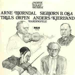 Arne Bjørndal, Sigbjørn B. Osa, Truls Ørpen, Anders Kjerland - Slåttar frå Voss - Hardanger - Krødsherad mp3