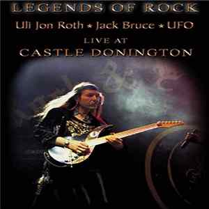 Uli Jon Roth  Jack Bruce  UFO - Legends Of Rock - Live At Castle Donington mp3