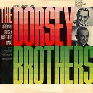 The Dorsey Brothers - Spotlight On The Dorsey Brothers mp3