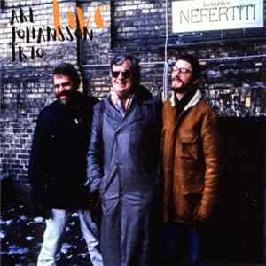 Åke Johansson Trio - Live At Nefertiti mp3