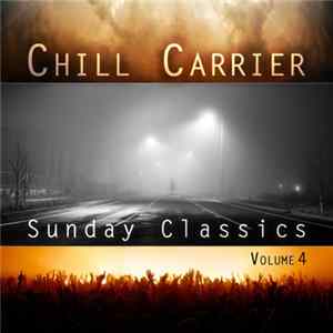 Chill Carrier - Sunday Classics Vol. 4 mp3