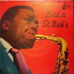Charlie Parker, Al Haig, Roy Haynes, Red Rodney And Tommy Potter - Bird At St. Nick's mp3
