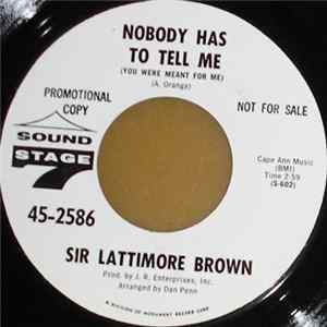 Sir Lattimore Brown - Nobody Has To Tell Me / Cruise On Fannie (Cruise On) mp3