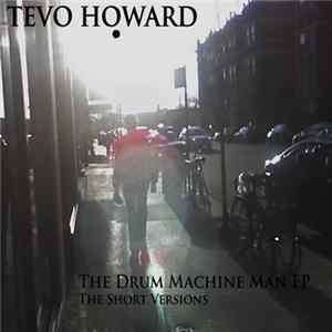 Tevo Howard - The Drum Machine Man EP (The Short Versions) mp3