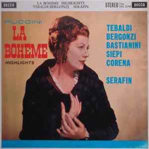 Puccini, Tebaldi, Bergonzi, Bastianini, Siepi, Corena, Serafin - La Boheme Highlights mp3