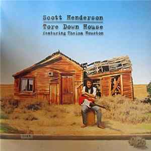 Scott Henderson Featuring Thelma Houston - Tore Down House mp3