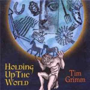 Tim Grimm - Holding Up The World mp3