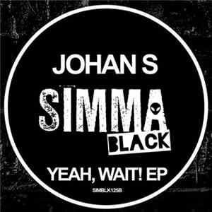 Johan S - Yeah, Wait! EP mp3