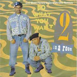 2 In A Room - Do What You Want (C+C Music Factory & David Morales Remixes) mp3
