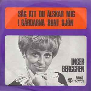 Inger Berggren - Säg Att Du Älskar Mig mp3