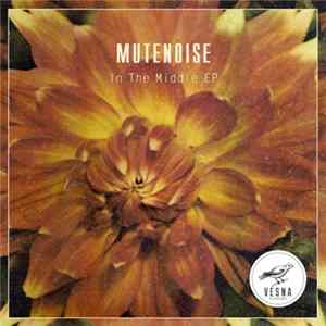 MuteNoise - In The Middle EP mp3