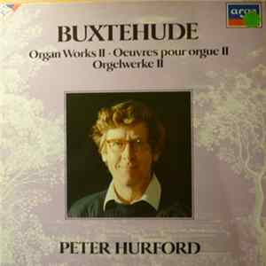 Buxtehude - Peter Hurford - Organ Works II = Oeuvres Pour Orgue II = Orgelwerke II mp3