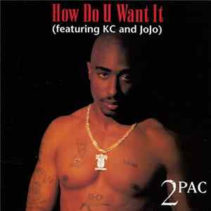 2Pac Featuring KC And JoJo - How Do U Want It mp3