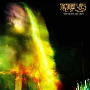 Hawkeyes - Poison Slows You Down mp3