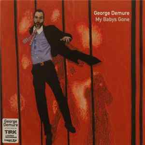 George Demure - My Babys Gone mp3
