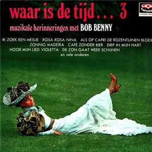 Bob Benny - Waar Is De Tijd ... 3 mp3