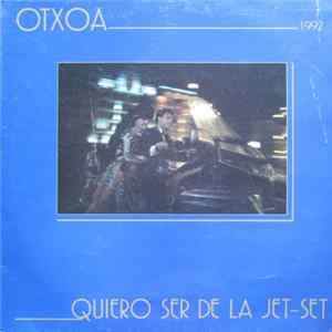 Otxoa - (1992) Quiero Ser De La Jet-Set mp3