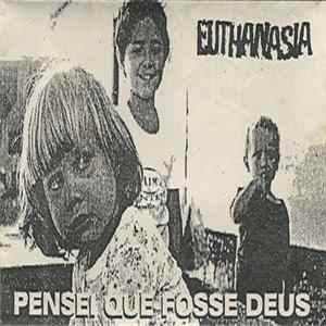 Euthanasia - Pensei Que Fosse Deus mp3
