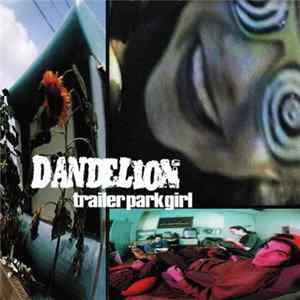 Dandelion - Trailer Park Girl mp3