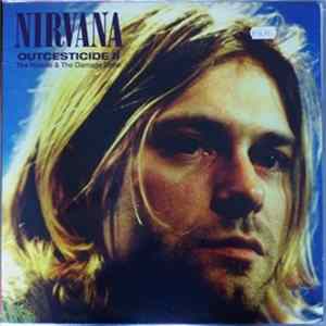 Nirvana - Outcesticide II The Needle & The Damage Done mp3