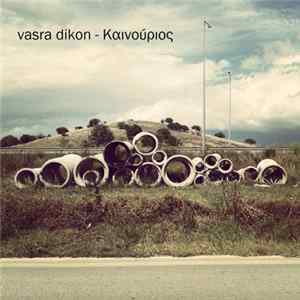 Vasra Dikon - Καινούριος mp3