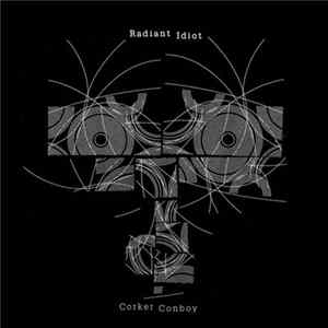 Corker Conboy - Radiant Idiot mp3