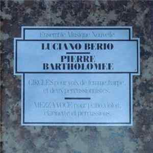 Luciano Berio / Pierre Bartholomée - Ensemble Musique Nouvelle - Circles / Mezza Voce mp3