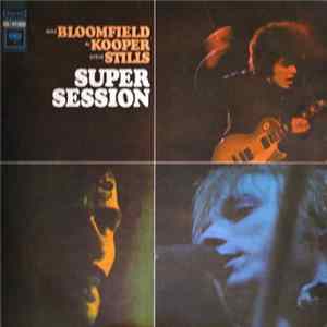 Mike Bloomfield / Al Kooper / Stephen Stills - Super Session mp3