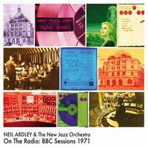 Neil Ardley & The New Jazz Orchestra - On The Radio : BBC Sessions 1971 mp3