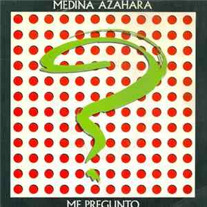 Medina Azahara - Me Pregunto mp3