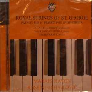 Royal Strings of St. George - Marais, Haydn, Rossini, Mihajlović mp3