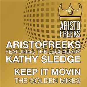 Aristofreeks Featuring The Legendary Kathy Sledge - Keep It Movin (The Golden Mixes) mp3
