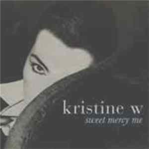 Kristine W - Sweet Mercy Me mp3