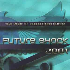 Future Shock Team - Future Shock 2001 (The Year Of The Future Shock) mp3