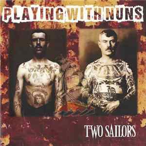 Playing With Nuns - Two Sailors mp3