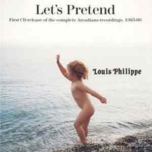 Louis Philippe - Let's Pretend [The Arcadians 1985-86] mp3