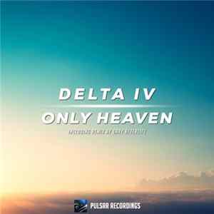 Delta IV - Only Heaven mp3