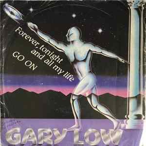 Gary Low - Forever, Tonight And All My Life / Go On mp3