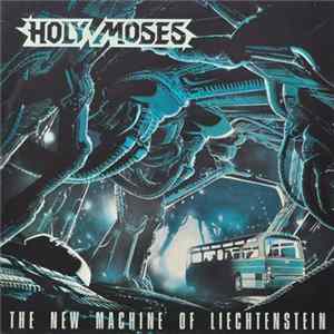 Holy Moses - The New Machine Of Liechtenstein mp3