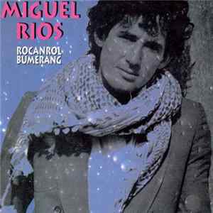 Miguel Ríos - Rocanrol Bumerang mp3