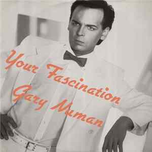 Gary Numan - Your Fascination mp3