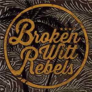 Broken Witt Rebels - Broken Witt Rebels mp3