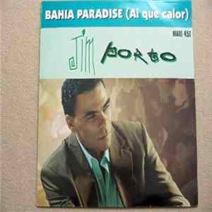 Jim Porto - Bahia Paradise (Ai Que Calor) mp3