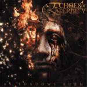 Echoes Of Eternity - As Shadows Burn mp3
