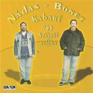 Nádas - Boncz - Kabaré '95 - Szájról Szájba mp3