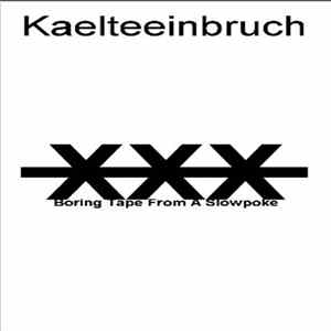 Kaelteeinbruch - Boring Tape From A Slowpoke mp3