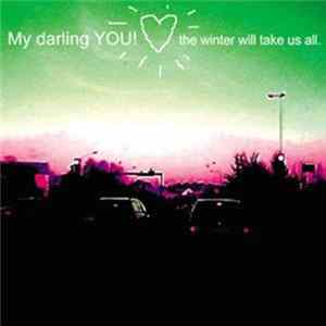 My Darling YOU! - The Winter Will Take Us All mp3