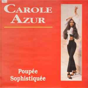 Carole Azur - Poupée Sophistiquée mp3