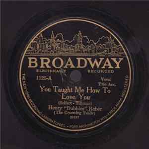 Henry "Bubbles" Reber (The Crooning Tenor) - You Taught Me How To Love You / I'll Still Find Time To Love mp3