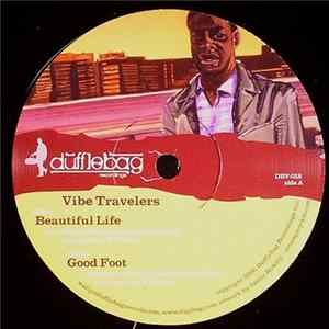 Vibe Travelers - Beautiful Life / Good Foot mp3